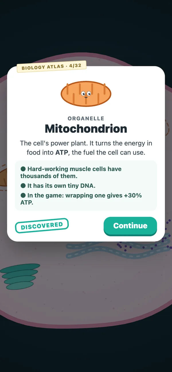 Every new organelle unlocks a card in your Biology Atlas.
